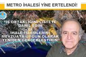 METRO İHALESİ ERTELENDİ