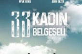 33 Kadın Belgeselinin Çekimleri Başladı
