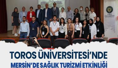 TOROS ÜNİVERSİTESİ’NDE MERSİN’DE SAĞLIK TURİZMİ ETKİNLİĞİ