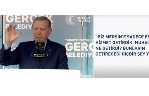 Cumhurbaşkanı Erdoğan:”Mersin gümbür gümbür 31 Mart’a yürüyecek”