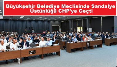 Büyükşehir Meclisinde Sandalye Üstünlüğü CHP’ye Geçti